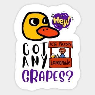 Hey Got Any Grapes The Duck Song Sticker